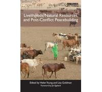Livelihoods, Natural Resources, and Post-Conflict Peacebuilding