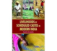 Livelihoods of Scheduled Castes in Modern India
