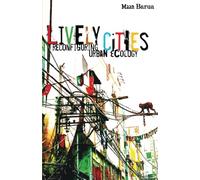 Lively Cities: Reconfiguring Urban Ecology
