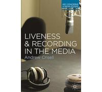 Liveness and Recording in the Media: 8 (Key Concerns in Media Studies)