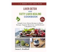 Liver Detox and Fatty Liver Healing Cookbook: Simple Liver-Detox Recipes to Boost Energy, Support Recovery, and Kickstart a Healthier You