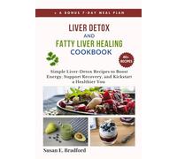 Liver Detox and Fatty Liver Healing Cookbook: Simple Liver-Detox Recipes to Boost Energy, Support Recovery, and Kickstart a Healthier You
