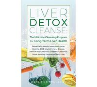 Liver Detox Cleanse: Detox Fix for Weight Issues, Gout, Acne, Eczema, SIBO & Autoimmune Disease, Adrenal Stress, Psoriasis, Diabetes, Gallstones, Strep, Bloating, Fatigue, and Fatty Liver