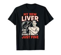Liver Transplant New Liver Doing Fine Fun Get Well Patient T-Shirt