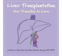 Liver Transplantation: Your Transition to Care (The Strength of My Scars)
