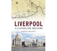 Liverpool: A Landscape History