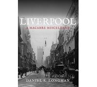 Liverpool: A Macabre Miscellany