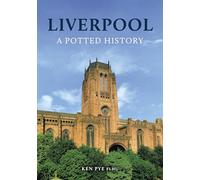 Liverpool: A Potted History