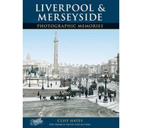 Liverpool and Merseyside: Photographic Memories