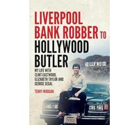 Liverpool Bank Robber To Hollywood Butler