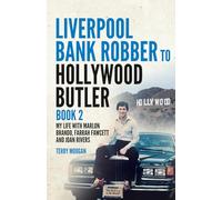 Liverpool Bank Robber To Hollywood Butler Book 2: My Life with Marlon Brando, Farrah Fawcett and Joan Rivers