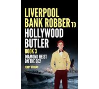 Liverpool Bank Robber To Hollywood Butler Book 3: Diamond Heist on The QE2
