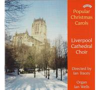 Liverpool Cathedral Choir - Popular Christmas Carols From Liverpool Cathedral (Wells)