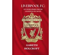 LIVERPOOL FC: EEN WERELDWIJDE ERFENIS GESMEED IN HET ROOD: 20 (SportPulse Fan Series)