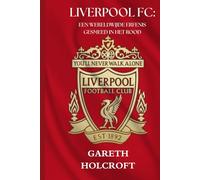 LIVERPOOL FC: EEN WERELDWIJDE ERFENIS GESMEED IN HET ROOD (SportPulse Fan Series)