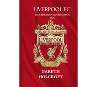 LIVERPOOL FC: EIN GLOBALES VERMÄCHTNIS IN ROT: 21 (SportPulse Fan Series)