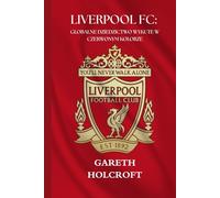 LIVERPOOL FC: GLOBALNE DZIEDZICTWO WYKUTE W CZERWONYM KOLORZE (SportPulse Fan Series)