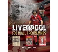 Liverpool Football Programmes: The Definitive Collector's Guide