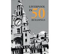 Liverpool in 50 Buildings