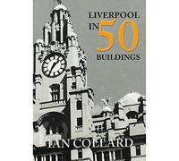 Liverpool in 50 Buildings