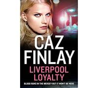 LIVERPOOL LOYALTY: The most gripping and gritty crime thriller set in Liverpool with shocking twists!: Book 4 (Bad Blood)