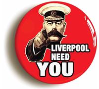 LIVERPOOL NEED YOU BADGE BUTTON PIN (1inch/25mm diameter)