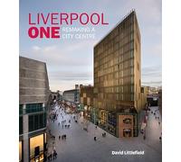Liverpool One: Remaking a City Centre