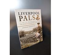 Liverpool Pals: 17th, 18th, 19th, 20th Service Battalions, the King's Liverpool Regiment