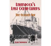 Liverpool’s Last Ocean Liners: The Golden Age