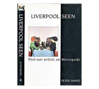 Liverpool Seen: Post-War Artists in the City