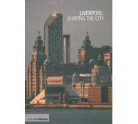 Liverpool: Shaping the City