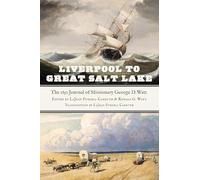 Liverpool to Great Salt Lake: The 1851 Journal of Missionary George D. Watt