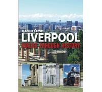 Liverpool Walks Through History