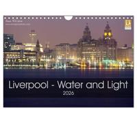 Liverpool - Water and Light (Wall Calendar 2026 DIN A4 landscape), CALVENDO 12 Month Wall Calendar: Photographic Calendar of Liverpool