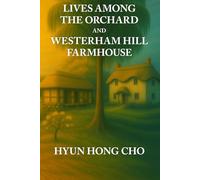 Lives Among The Orchard And Westerham Hill Farmhouse