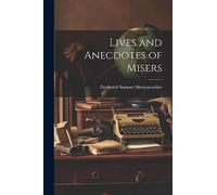 Lives and Anecdotes of Misers