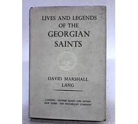 Lives and Legends of the Georgian Saints (Ethical & Religious Classics of E.& W.)