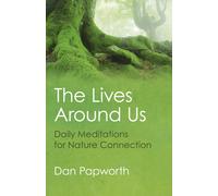 Lives Around Us, The - Daily Meditations for Nature Connection