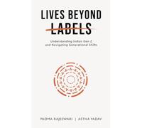 Lives Beyond Labels - Understanding Indian Gen Z and Navigating Generational Shifts