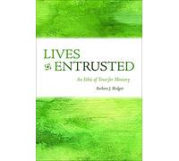 Lives Entrusted: An Ethic of Trust for Ministry (Prisms)