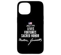 Lives Fortunes Sacred Honor July 4 1776 Case for iPhone 15