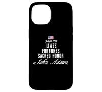 Lives Fortunes Sacred Honor July 4 1776 Case for iPhone 15