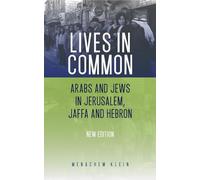 Lives in Common: Arabs and Jews in Jerusalem, Jaffa and Hebron