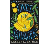 LIVES OF A SALVAGER: ANCIENT LANGUAGE OF THE EARTH: BOOK TWO