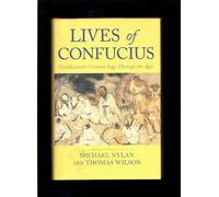 Lives of Confucius: Civilization's Greatest Sage Through The Ages
