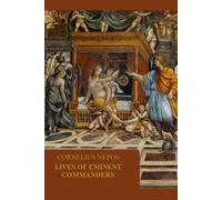 LIVES OF EMINENT COMMANDERS: De viris illustribus