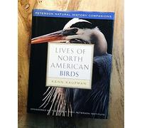 Lives of North American Birds (Peterson Natural History Companion S.)