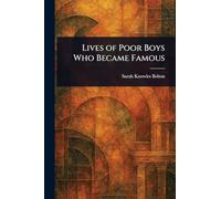 Lives of Poor Boys Who Became Famous