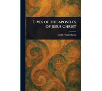 Lives of the Apostles of Jesus Christ