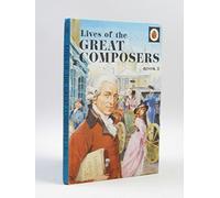 Lives of the Great Composers: Bk. 2